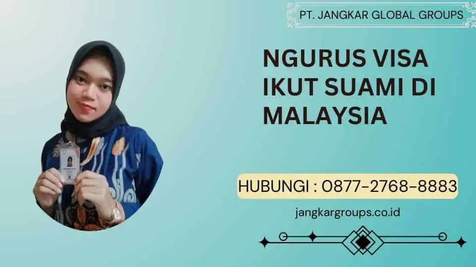 Ngurus Visa Ikut Suami di Malaysia