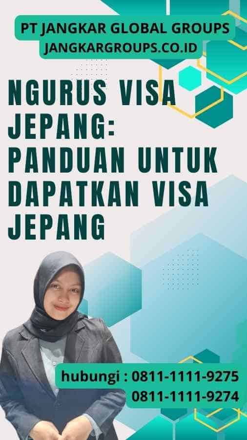 Ngurus Visa Jepang Panduan untuk dapatkan Visa Jepang