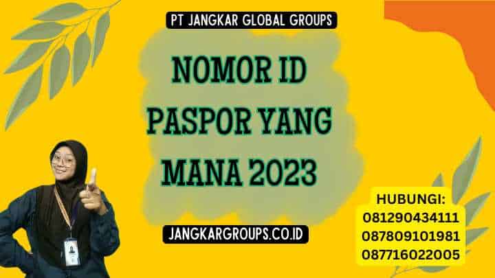 Nomor ID Paspor Yang Mana 2023