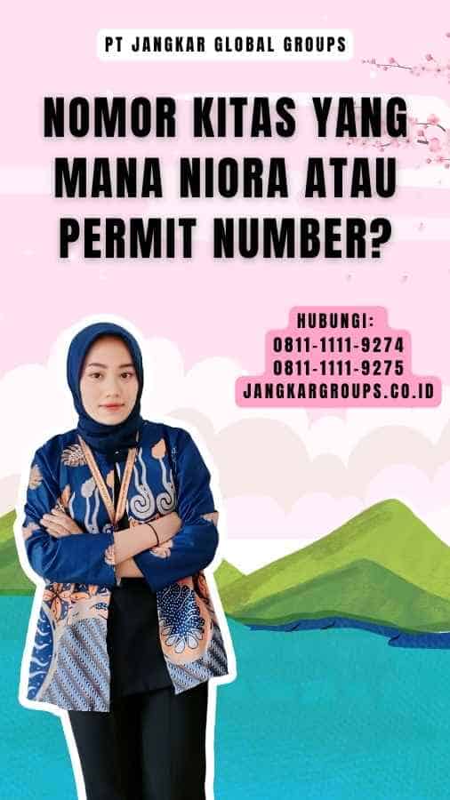 Nomor Kitas Yang Mana Niora Atau Permit Number