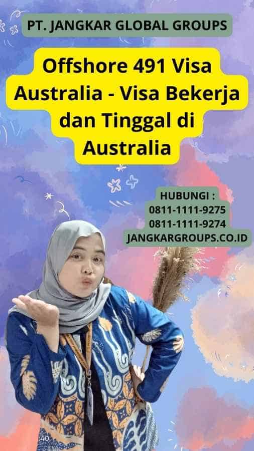 Offshore 491 Visa Australia - Visa Bekerja dan Tinggal di Australia