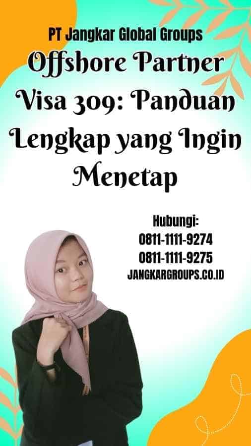 Offshore Partner Visa 309 Panduan Lengkap yang Ingin Menetap