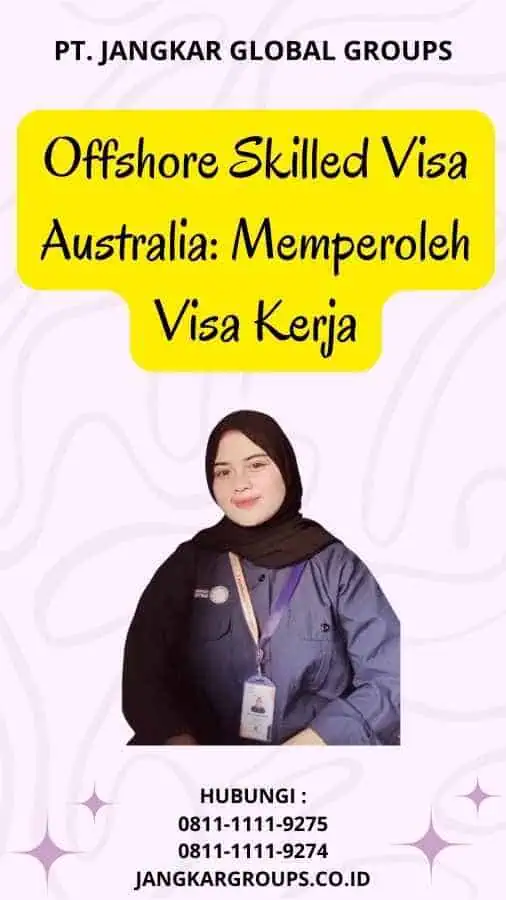 Offshore Skilled Visa Australia: Memperoleh Visa Kerja