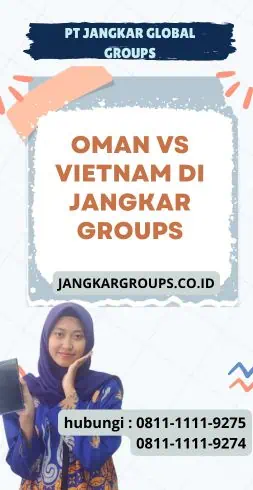 Oman Vs Vietnam di Jangkar Groups