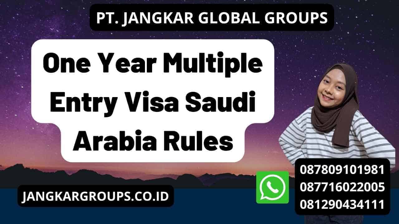 One Year Multiple Entry Visa Saudi Arabia Rules