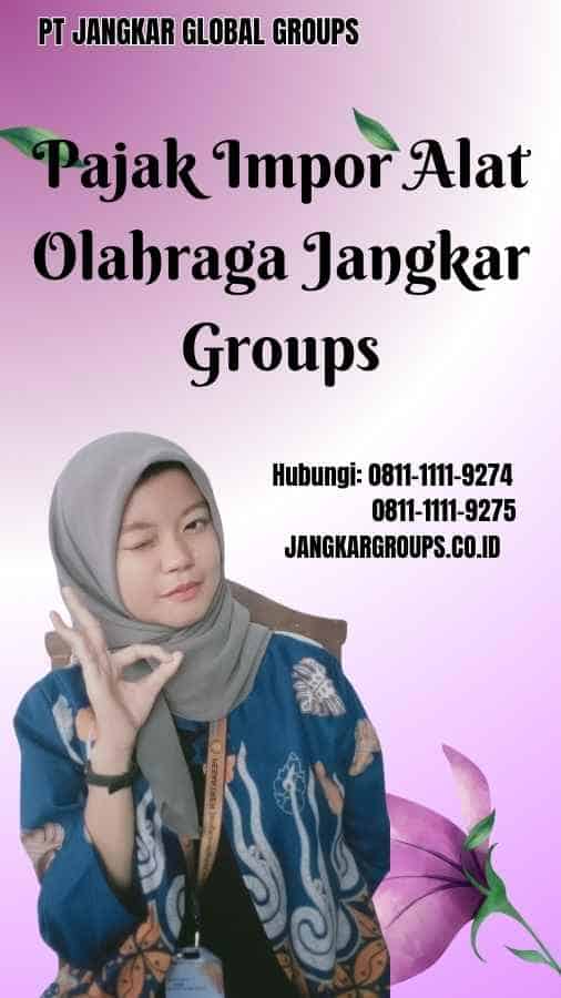 Pajak Impor Alat Olahraga Jangkar Groups