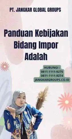 Panduan Kebijakan Bidang Impor Adalah