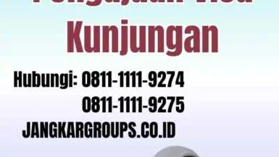 Panduan Pengajuan Visa Kunjungan