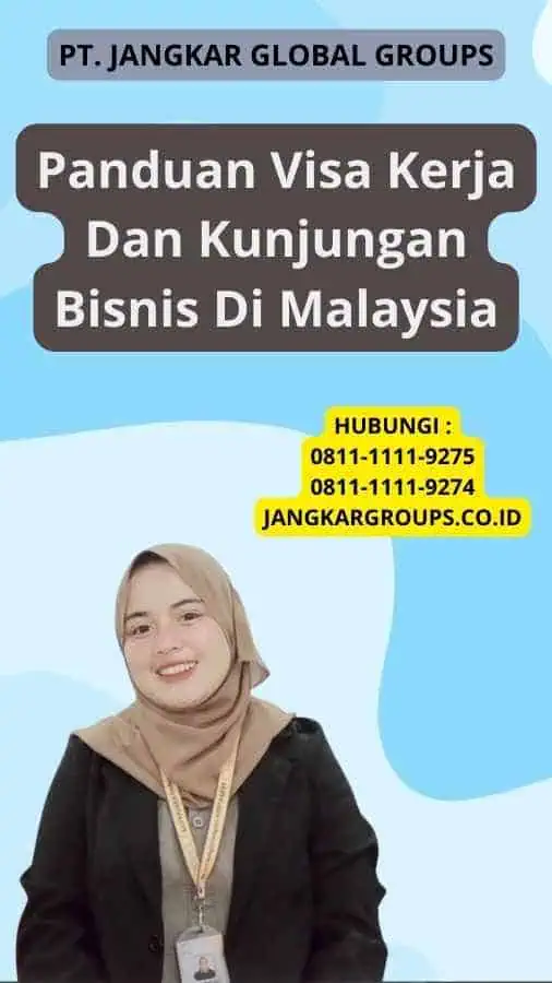 Panduan Visa Kerja Dan Kunjungan Bisnis Di Malaysia