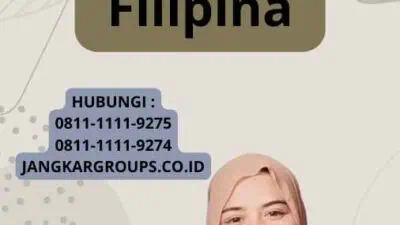 Panduan Visa Kerja Ke Filipina