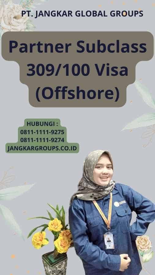 Partner Subclass 309/100 Visa (Offshore)