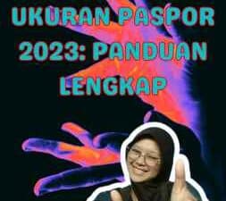 Pas Foto Ukuran Paspor 2023: Panduan Lengkap