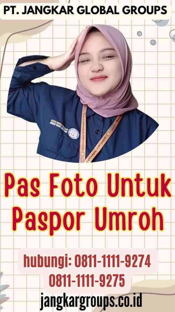 Pas Foto Untuk Paspor Umroh