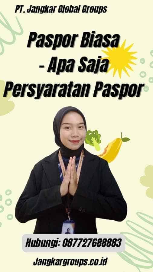 Paspor Biasa - Apa Saja Persyaratan Paspor