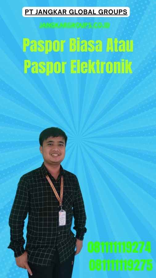 Paspor Biasa Atau Paspor Elektronik