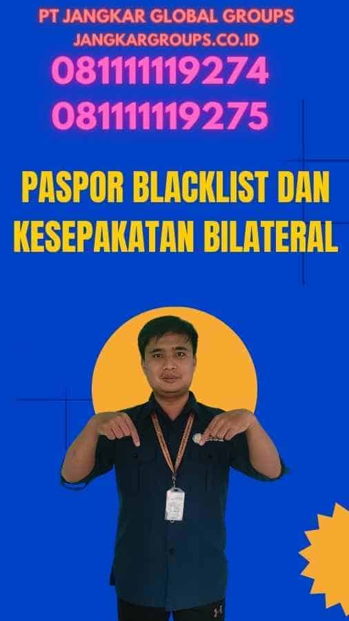 Paspor Blacklist dan Kesepakatan Bilateral