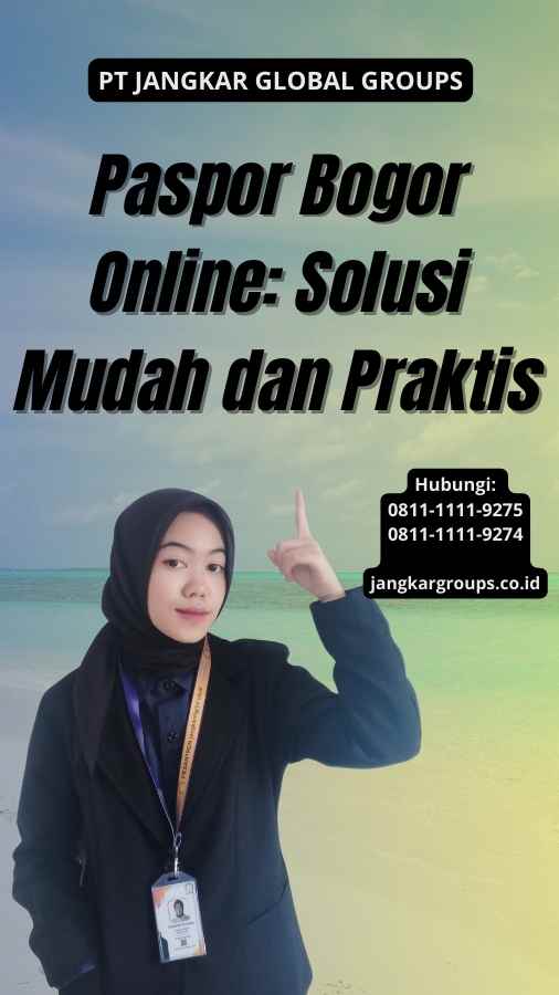 Paspor Bogor Online: Solusi Mudah dan Praktis