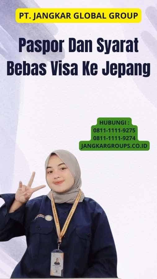 Paspor Dan Syarat Bebas Visa Ke Jepang