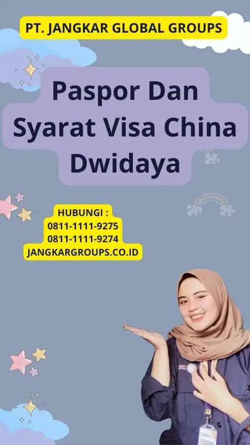 Paspor Dan Syarat Visa China Dwidaya