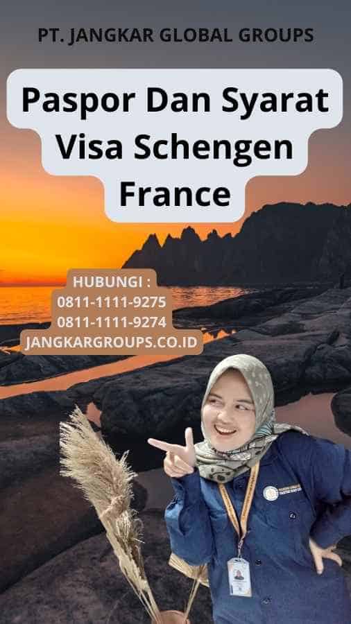 Paspor Dan Syarat Visa Schengen France