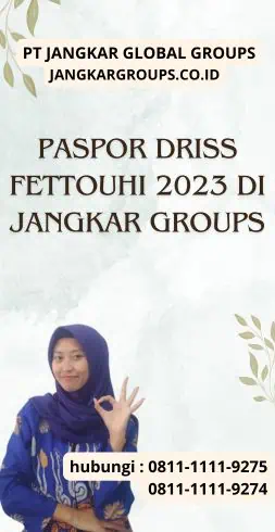 Paspor Driss Fettouhi 2023 di Jangkar Groups