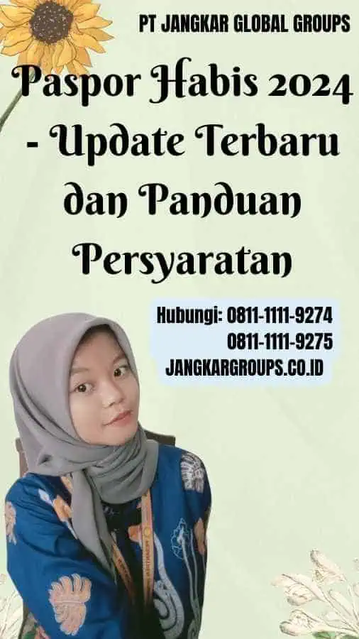 Paspor Habis 2024 Update Terbaru dan Panduan Persyaratan