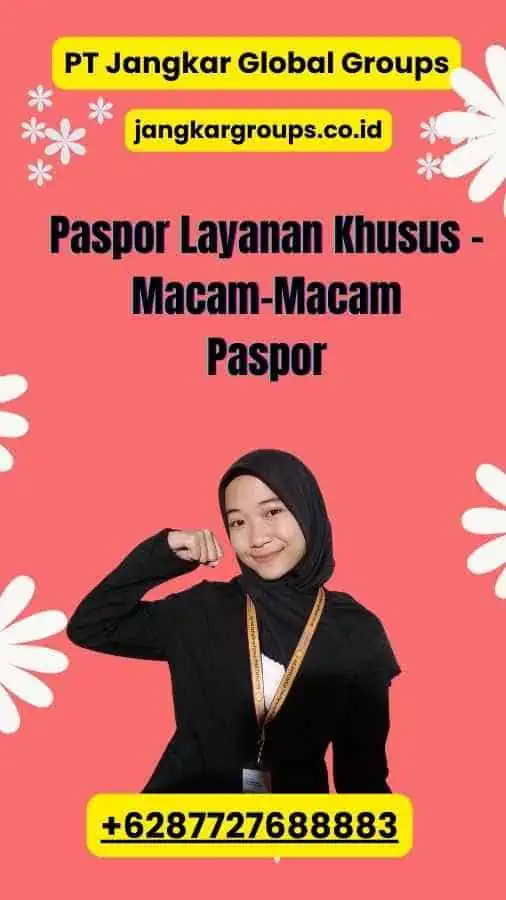 Paspor Layanan Khusus - Macam-Macam Paspor