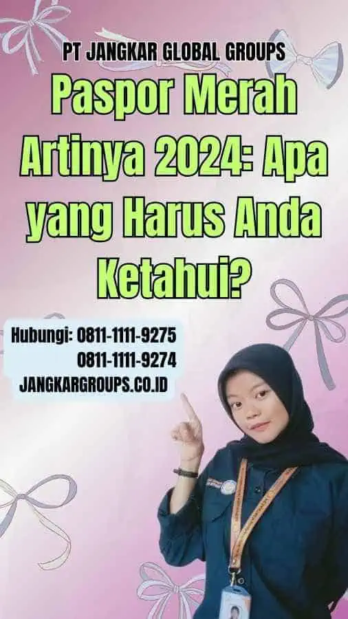 Paspor Merah Artinya 2024 Apa yang Harus Anda Ketahui