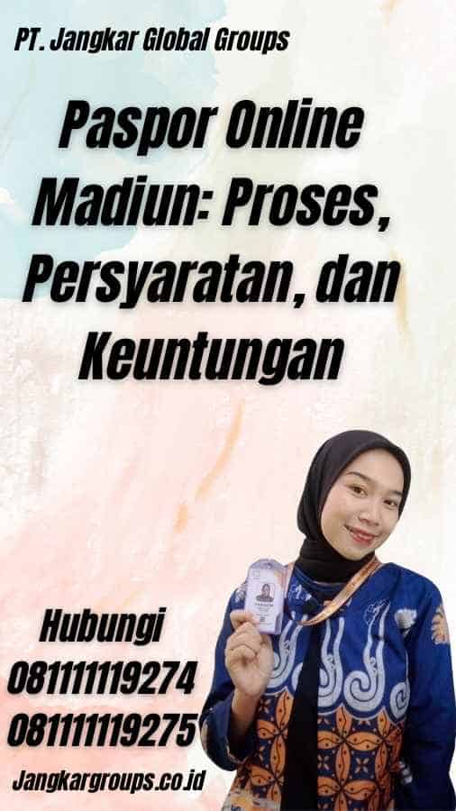 Paspor Online Madiun: Proses, Persyaratan, dan Keuntungan