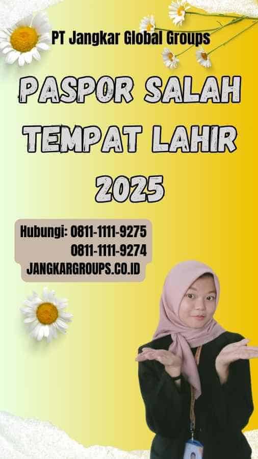 Paspor Salah Tempat Lahir 2025