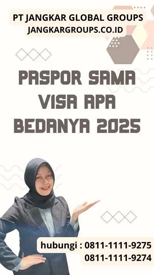 Paspor Sama Visa Apa Bedanya 2025