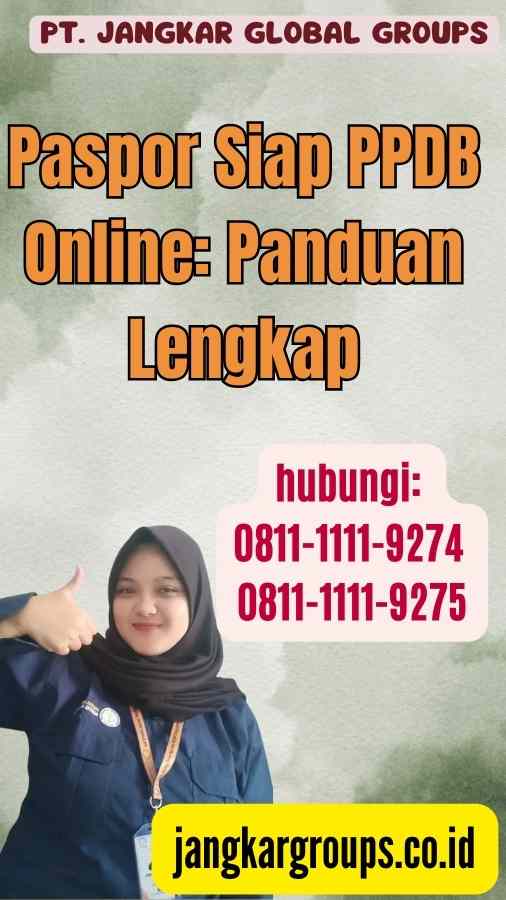 Paspor Siap PPDB Online Panduan Lengkap