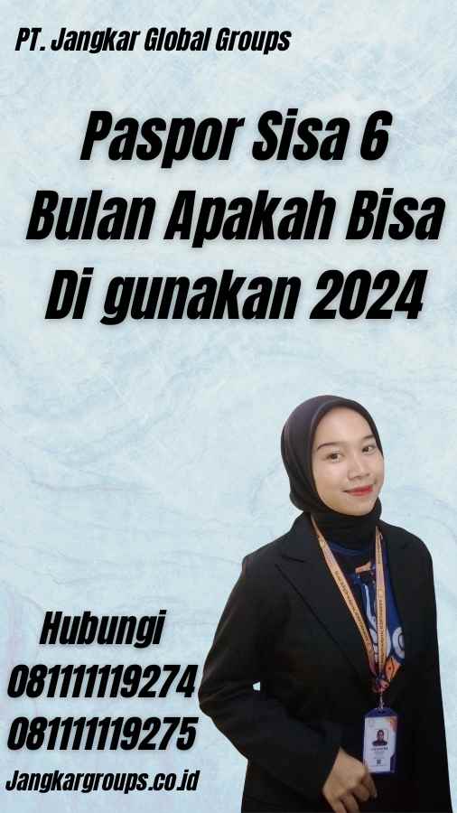 Paspor Sisa 6 Bulan Apakah Bisa Di gunakan 2024