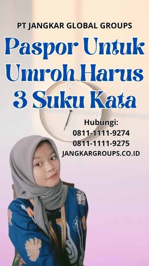 Paspor Untuk Umroh Harus 3 Suku Kata