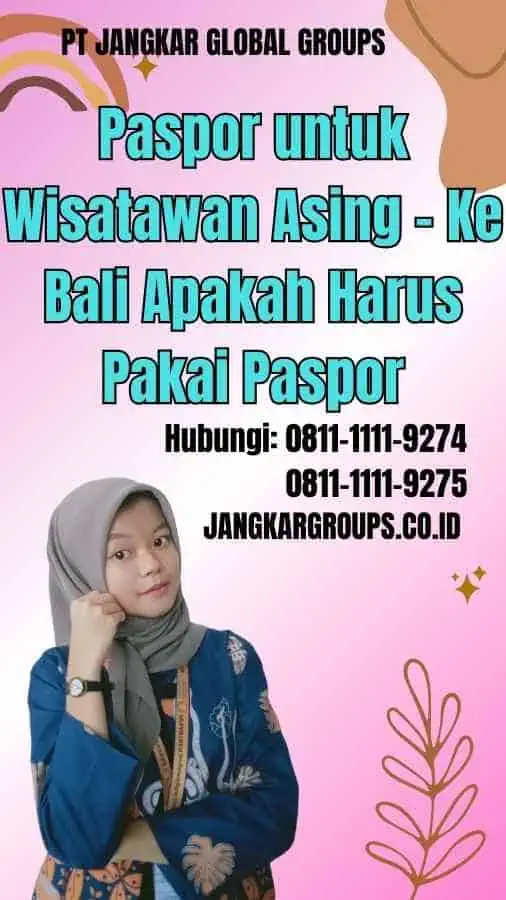 Paspor untuk Wisatawan Asing Ke Bali Apakah Harus Pakai Paspor