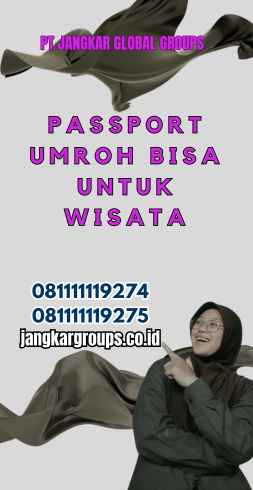 Passport Umroh Bisa Untuk Wisata