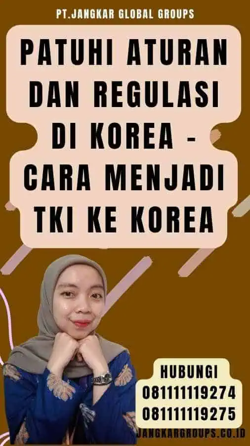 Patuhi Aturan dan Regulasi di Korea - Cara Menjadi TKI Ke Korea