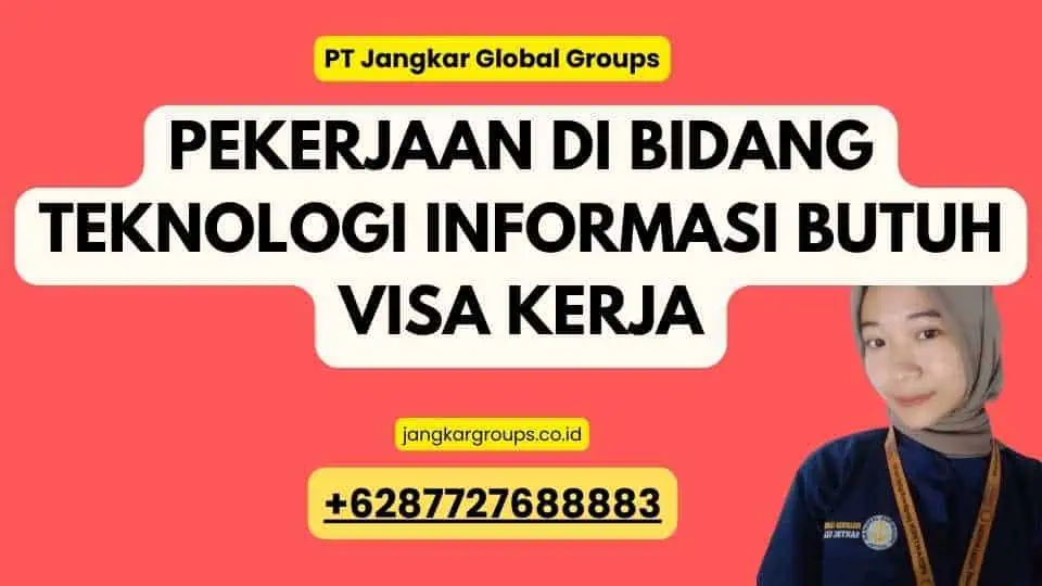 Pekerjaan di Bidang Teknologi Informasi Butuh Visa Kerja