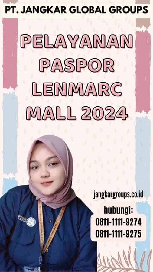 Pelayanan Paspor Lenmarc Mall 2024