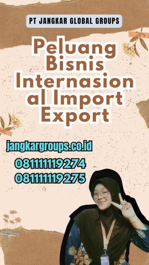 Peluang Bisnis Internasional Import Export