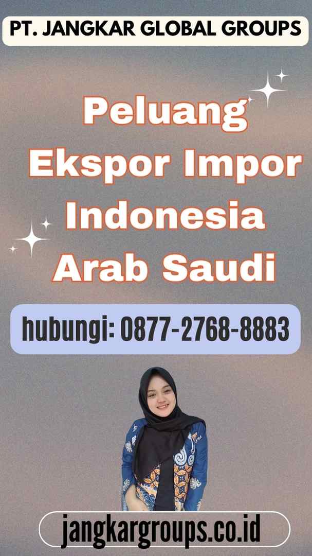 Peluang Ekspor Impor Indonesia Arab Saudi