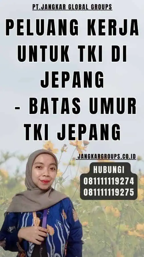 Peluang Kerja untuk TKI di Jepang - Batas Umur TKI Jepang