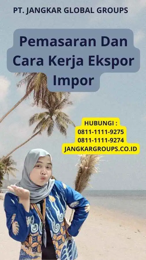 Pemasaran Dan Cara Kerja Ekspor Impor