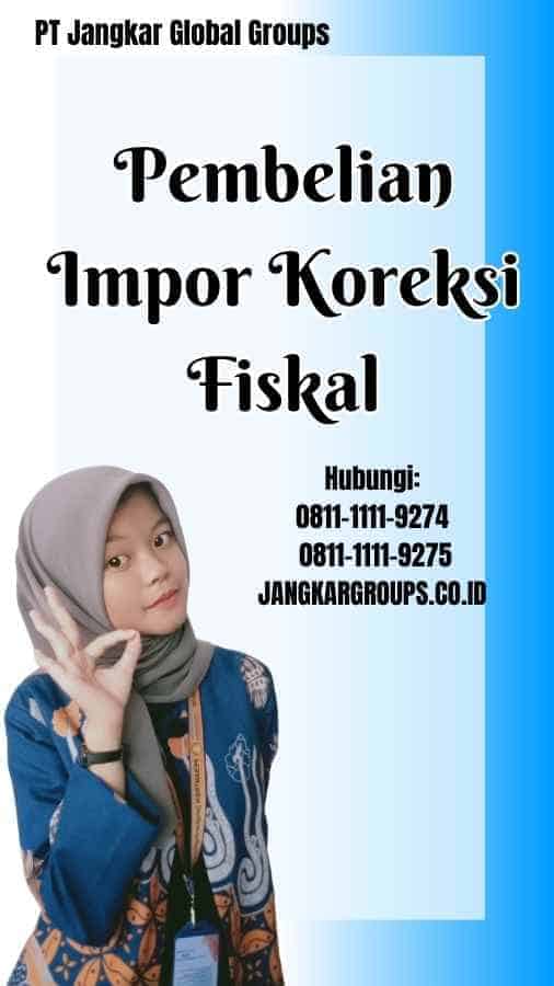 Pembelian Impor Koreksi Fiskal