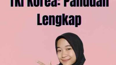 Pemberangkatan TKI Korea: Panduan Lengkap