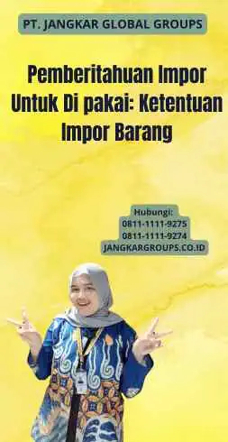 Pemberitahuan Impor Untuk Di pakai: Ketentuan Impor Barang