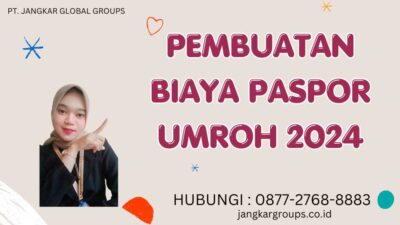 Pembuatan Biaya Paspor Umroh 2024