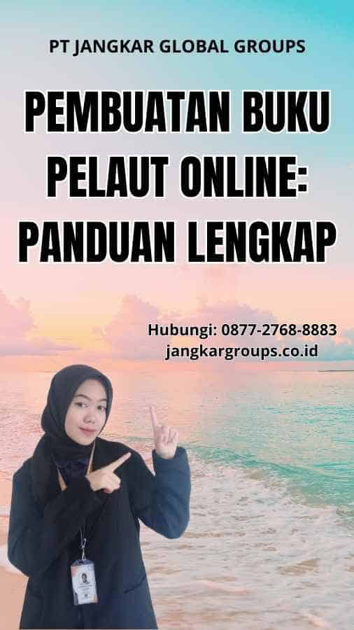 Pembuatan Buku Pelaut Online: Panduan Lengkap