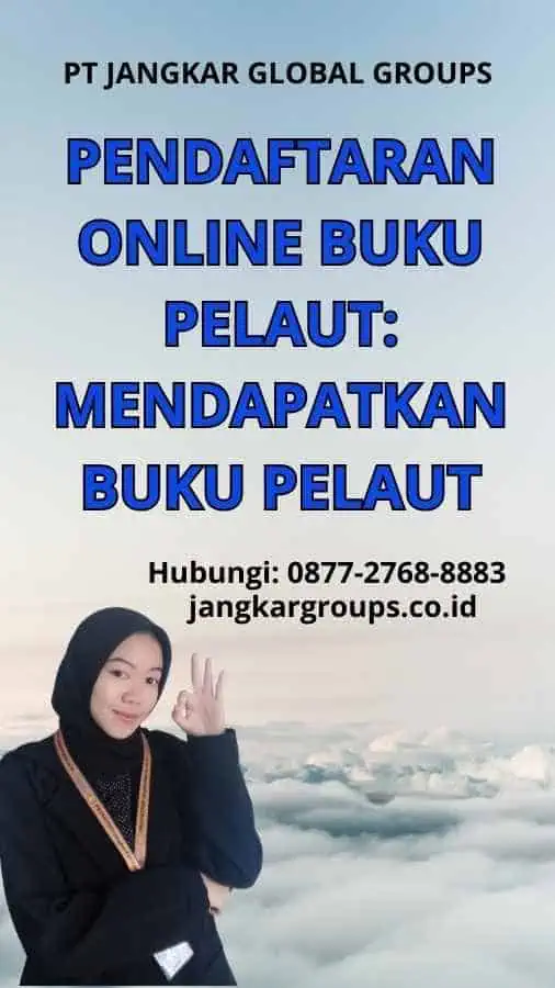 Pendaftaran Online Buku Pelaut: Mendapatkan Buku Pelaut