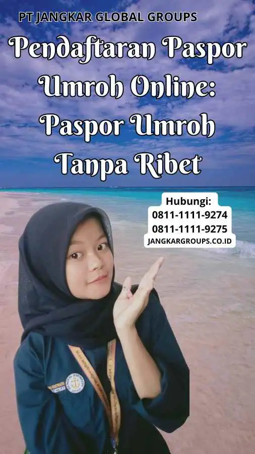 Pendaftaran Paspor Umroh Online Paspor Umroh Tanpa Ribet